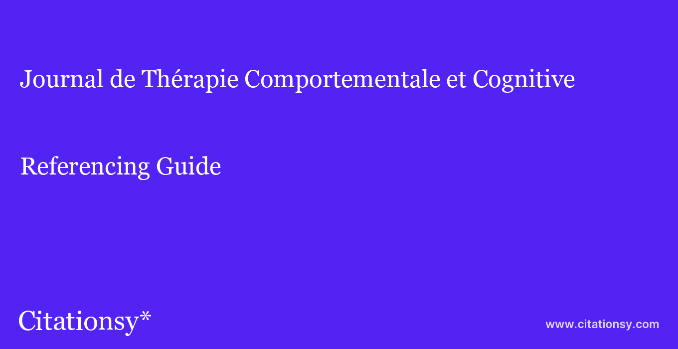 cite Journal de Thérapie Comportementale et Cognitive  — Referencing Guide